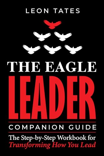 The Eagle Leader's Field Guide by Leon Tates